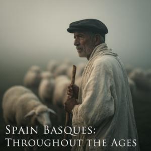 Spain Basques: Throughout the Ages