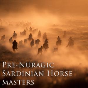 Pre-Nuragic Sardinian Horse masters