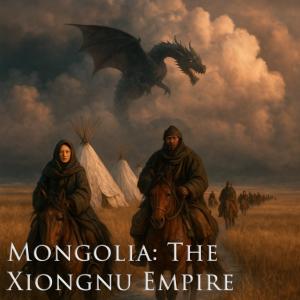 Mongolia: The Xiongnu Empire