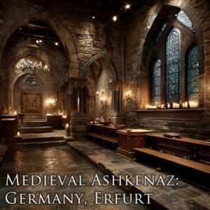 Medieval Ashkenazic Roots: Germany, Erfurt