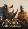 Clans of the White Rhinoceros - Basic