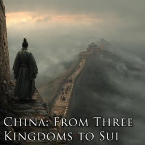 China: From Three Kingdoms to Sui