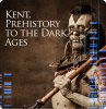 Kent, Prehistory to the Dark Ages - Basic
