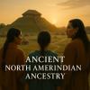 Ancient North Native American Ancestry - Basic